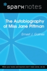 The Autobiography of Miss Jane Pittman (SparkNotes Literature Guide) - eBook