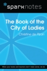 The Book of the City of Ladies (SparkNotes Literature Guide) - eBook