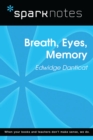 Breath, Eyes, Memory (SparkNotes Literature Guide) - eBook