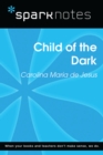 Child of the Dark (SparkNotes Literature Guide) - eBook