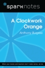 A Clockwork Orange (SparkNotes Literature Guide) - eBook