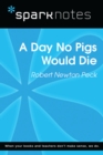 A Day No Pigs Would Die (SparkNotes Literature Guide) - eBook