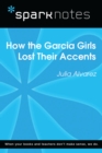 How the Garcia Girls Lost Their Accents (SparkNotes Literature Guide) - eBook