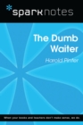 The Dumb Waiter (SparkNotes Literature Guide) - eBook