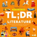 TL;DR Literature : Dynamically Illustrated Plot and Character Summaries for 13 Modern Classics - eBook