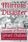 Mirrors of a Disaster : The Spanish Military Conquest of America - Book