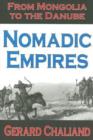 Nomadic Empires : From Mongolia to the Danube - Book