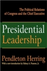 Presidential Leadership : The Political Relations of Congress and the Chief Executive - Book
