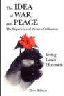 The Idea of War and Peace : The Experience of Western Civilization - Book