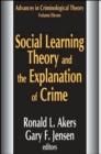 Social Learning Theory and the Explanation of Crime - Book