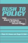 Rush to Policy : Using Analytic Techniques in Public Sector Decision Making - Book