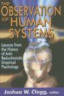 The Observation of Human Systems : Lessons from the History of Anti-reductionistic Empirical Psychology - Book