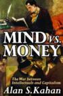 Mind vs. Money : The War Between Intellectuals and Capitalism - Book