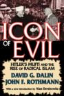 Icon of Evil : Hitler's Mufti and the Rise of Radical Islam - Book