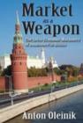 Market as a Weapon : The Socio-economic Machinery of Dominance in Russia - Book