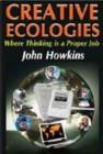Creative Ecologies : Where Thinking Is a Proper Job - Book