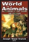 The World of Animals : An Anthology of Lore, Legend, and Literature - Book
