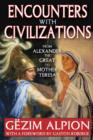Encounters with Civilizations : From Alexander the Great to Mother Teresa - Book