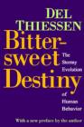 Bittersweet Destiny : The Stormy Evolution of Human Behavior - Book