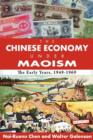 The Chinese Economy Under Maoism : The Early Years, 1949-1969 - Book