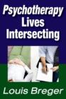 Psychotherapy : Lives Intersecting - Book