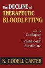 The Decline of Therapeutic Bloodletting and the Collapse of Traditional Medicine - Book