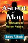 The Ascent of Man : A Philosophy of Human Nature - Book