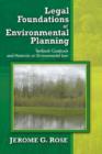Legal Foundations of Environmental Planning : Textbook-Casebook and Materials on Environmental Law - Book