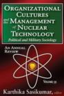 Organizational Cultures and the Management of Nuclear Technology : Political and Military Sociology - Book
