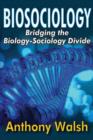 Biosociology : Bridging the Biology-Sociology Divide - Book