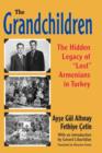 The Grandchildren : The Hidden Legacy of 'Lost' Armenians in Turkey - Book