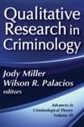 Qualitative Research in Criminology : Advances in Criminological Theory - Book