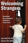 Welcoming Strangers : Nonviolent Re-Parenting of Children in Foster Care - Book