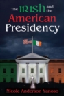 The Irish and the American Presidency - Book