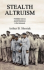 Stealth Altruism : Forbidden Care as Jewish Resistance in the Holocaust - Book