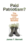 Paid Patriotism? : The Debate over Veterans' Benefits - Book