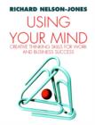 Using Your Mind : Thinking for Personal Power - Book