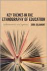 Key Themes in the Ethnography of Education - Book