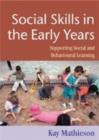 Social Skills in the Early Years : Supporting Social and Behavioural Learning - Book