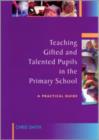 Teaching Gifted and Talented Pupils in the Primary School : A Practical Guide - Book