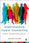 Understanding Career Counselling : Theory, Research and Practice - Book