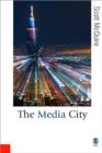 The Media City : Media, Architecture and Urban Space - Book