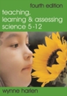 Teaching, Learning and Assessing Science 5 - 12 - Book