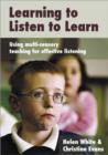 Learning to Listen to Learn : Using Multi-Sensory Teaching for Effective Listening - Book