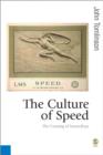 The Culture of Speed : The Coming of Immediacy - Book