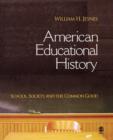 American Educational History : School, Society, and the Common Good - Book