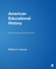 American Educational History : School, Society, and the Common Good - Book
