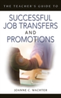 The Teacher's Guide to Successful Job Transfers and Promotions - Book