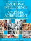 The Educator's Guide to Emotional Intelligence and Academic Achievement : Social-Emotional Learning in the Classroom - Book
