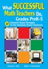 What Successful Math Teachers Do, Grades PreK-5 : 47 Research-Based Strategies for the Standards-Based Classroom - Book